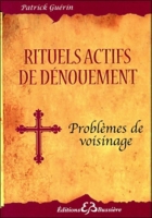 Rituels Actifs De Dénouement Problèmes De Voisinage - 