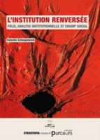 Linstitution Renversée Folie Analyse Institutionnelle Et Champ Social - 